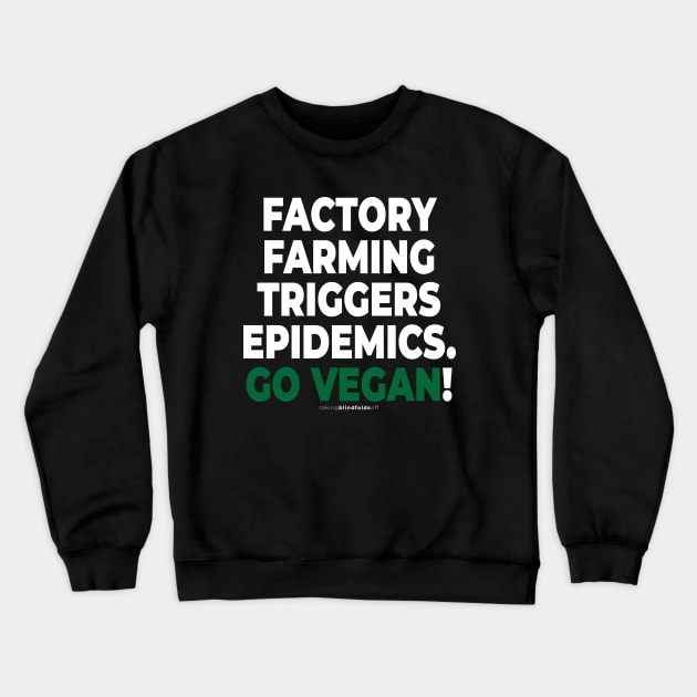 vegan to prevent pandemics like coronavirus / covid-19 (104) Crewneck Sweatshirt by takingblindfoldsoff